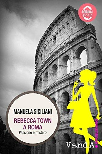 Rebecca Town a Roma - Manuela Siciliani - Libro Vanda Edizioni 2014 | Libraccio.it