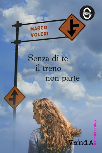 Senza di te il treno non parte - Marco Voleri - Libro Vanda Edizioni 2016 | Libraccio.it