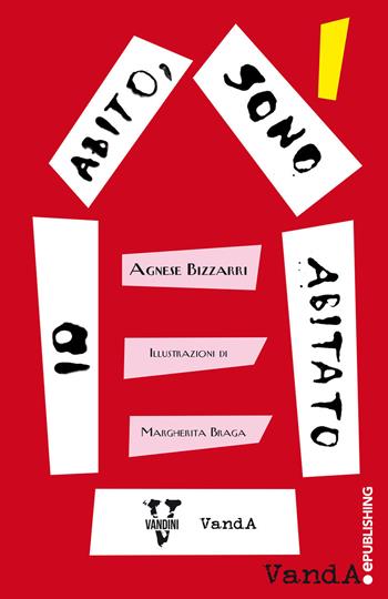 Io abito, sono abitato. 10 storie sulla migrazione - Agnese Bizzarri - Libro Vanda Edizioni 2017 | Libraccio.it