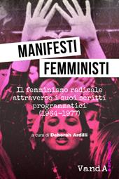 Manifesti femministi. Il femminismo radicale attraverso i suoi scritti programmatici (1964-1977)