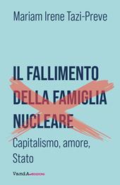 Il fallimento della famiglia nucleare. Capitalismo, amore e Stato