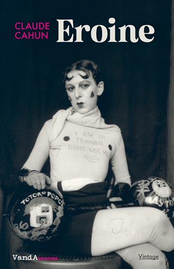 Eroine. Ediz. italiana e francese - Claude Cahun - Libro Vanda Edizioni 2024, VandAVintage | Libraccio.it