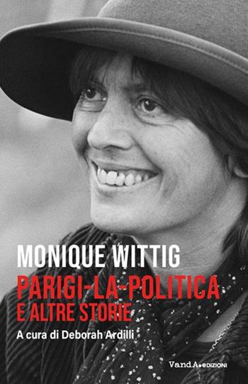 Parigi-la-politica e altre storie - Monique Wittig - Libro Vanda Edizioni 2024, Biblioteca femminista | Libraccio.it