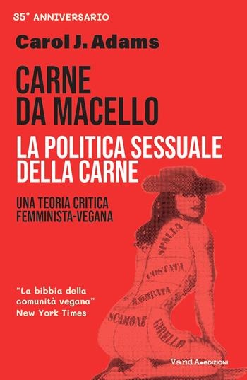 Carne da macello. La politica sessuale della carne. Una teoria critica femminista vegetariana - Carol J. Adams - Libro Vanda Edizioni 2025, VanderWomen | Libraccio.it