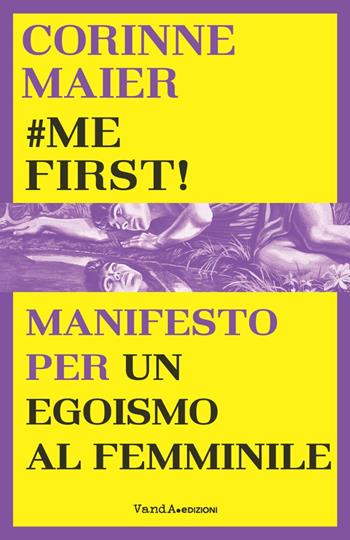 #mefirst! Manifesto per un egoismo al femminile - Corinne Maier - Libro Vanda Edizioni 2025, VanderWomen | Libraccio.it