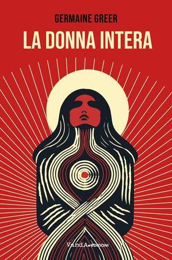 La donna intera - Germaine Greer - Libro Vanda Edizioni 2025, Biblioteca femminista | Libraccio.it