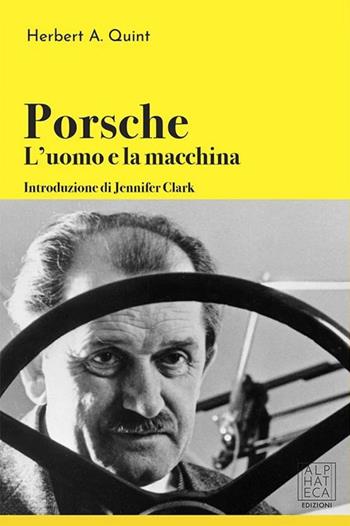 Porsche: l'uomo e la macchina - Herbert A. Quint - Libro Vanda Edizioni 2025 | Libraccio.it