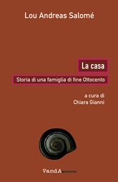 La casa. Storia di una famiglia di fine Ottocento