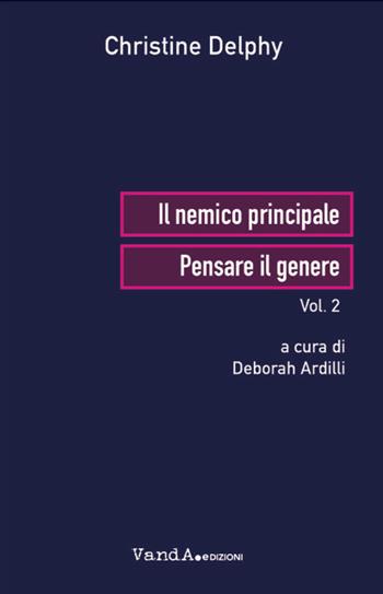 Il nemico principale. Vol. 2: Pensare il genere - Christine Delphy - Libro Vanda Edizioni 2026, Biblioteca femminista | Libraccio.it