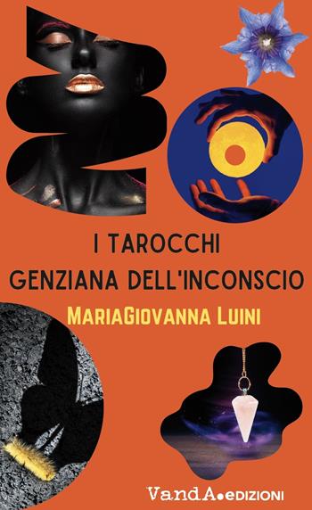 I tarocchi genziana dell’inconscio. Con Carte: tarocchi - MariaGiovanna Luini - Libro Vanda Edizioni 2022 | Libraccio.it