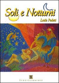 Soli e notturni - Leide Pedetti - Libro Ass. Terre Sommerse 2014, Poesia | Libraccio.it