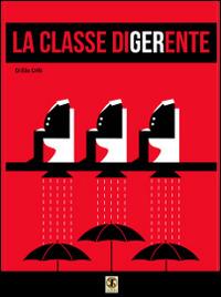 La classe digerente. Con DVD dello spettacolo teatrale - Elio Crifò - Libro Ass. Terre Sommerse 2014, Teatro | Libraccio.it
