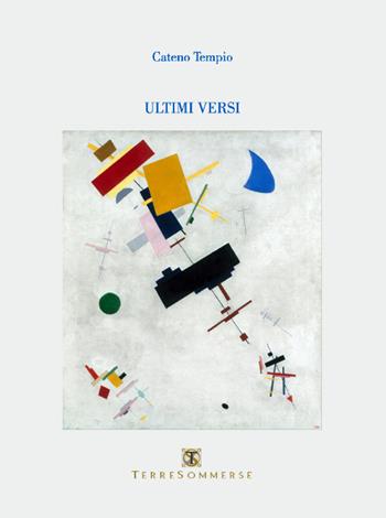 Ultimi versi - Cateno Tempio - Libro Ass. Terre Sommerse 2015, Poesia | Libraccio.it