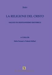 La religione del Cristo. Saggio di cristianesimo esoterico