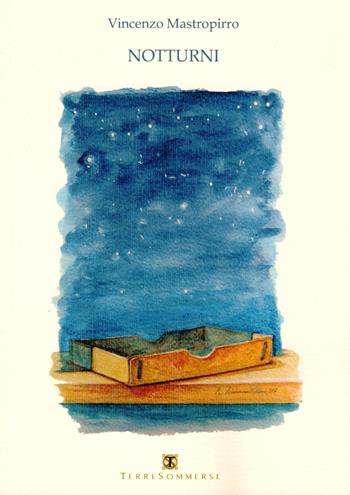 Notturni - Vincenzo Mastropirro - Libro Ass. Terre Sommerse 2017, La luna storta | Libraccio.it