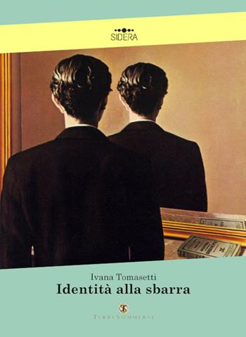 Identità alla sbarra - Ivana Tomasetti - Libro Ass. Terre Sommerse 2019 | Libraccio.it