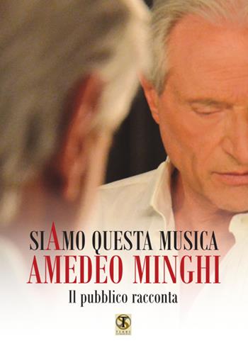 Siamo questa musica. Il pubblico racconta - Amedeo Minghi - Libro Ass. Terre Sommerse 2017 | Libraccio.it