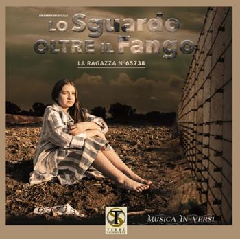 Lo sguardo oltre il fango. La ragazza n° 65738. Audiolibro. CD Audio formato MP3 - Lorenzo Cioce, Simone Martino - Libro Ass. Terre Sommerse 2018 | Libraccio.it