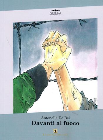 Davanti al fuoco - Antonella De Bei - Libro Ass. Terre Sommerse 2019, Sidera | Libraccio.it