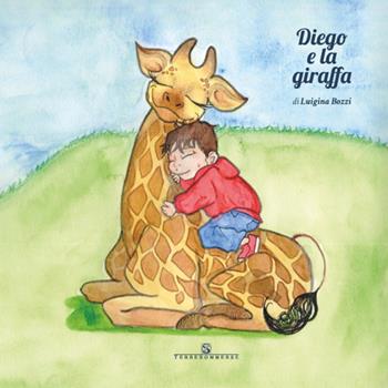Diego e la giraffa. Con CD-Audio - Luigina Bozzi - Libro Ass. Terre Sommerse 2019 | Libraccio.it