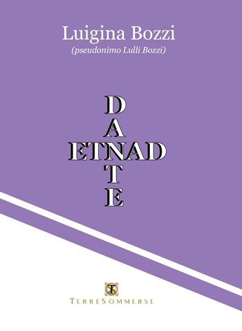 Etnad - Luigina Bozzi - Libro Ass. Terre Sommerse 2022 | Libraccio.it