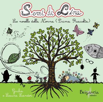 Semi di Lina. Le novelle della nonna. Prima raccolta - G iulia Lander, Laura Lander - Libro Ass. Terre Sommerse 2022 | Libraccio.it