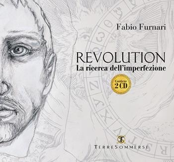 Revolution. La ricerca dell'imperfezione. Con 2 CD-Audio - Fabio Furnari - Libro Ass. Terre Sommerse 2023 | Libraccio.it