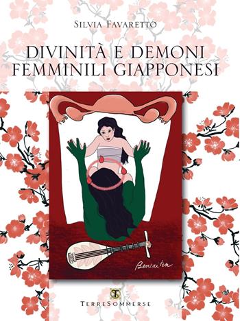 Divinità e demoni femminili giapponesi - Silvia Favaretto - Libro Ass. Terre Sommerse 2024 | Libraccio.it