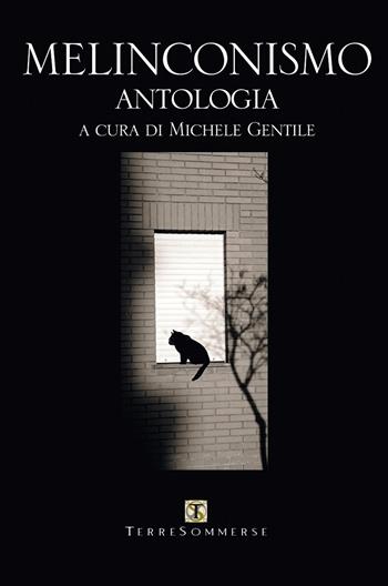 Melinconismo. Antologia  - Libro Ass. Terre Sommerse 2024 | Libraccio.it