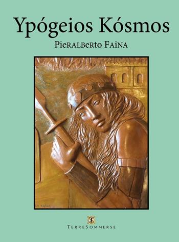 Ypógeios Kósmos - Pieralberto Faina - Libro Ass. Terre Sommerse 2024 | Libraccio.it