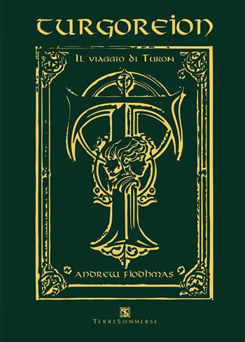 Il viaggio di Turon. Turgoreion - Andrew Fiodhmas - Libro Ass. Terre Sommerse 2024 | Libraccio.it