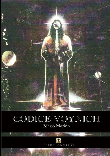 Codice Voynich - Mario Marino - Libro Ass. Terre Sommerse 2025 | Libraccio.it