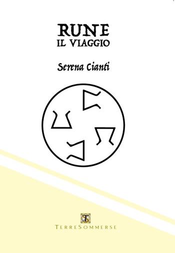Rune. Il viaggio - Serena Cianti - Libro Ass. Terre Sommerse 2024 | Libraccio.it