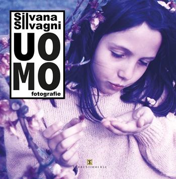 Uomo - Silvana Silvagni - Libro Ass. Terre Sommerse 2024 | Libraccio.it