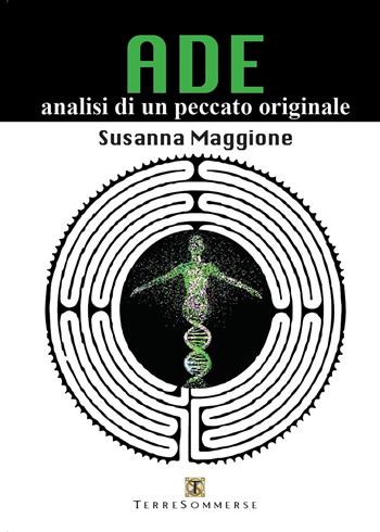 Ade. Analisi di un peccato originale - Susanna Maggione - Libro Ass. Terre Sommerse 2025 | Libraccio.it