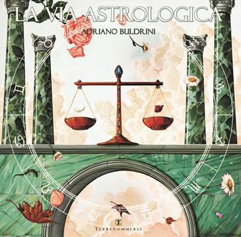 La via astrologica - Adriano Buldrini - Libro Ass. Terre Sommerse 2025 | Libraccio.it