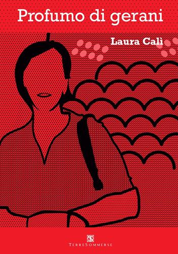 Profumo di gerani - Laura Calì - Libro Ass. Terre Sommerse 2026 | Libraccio.it