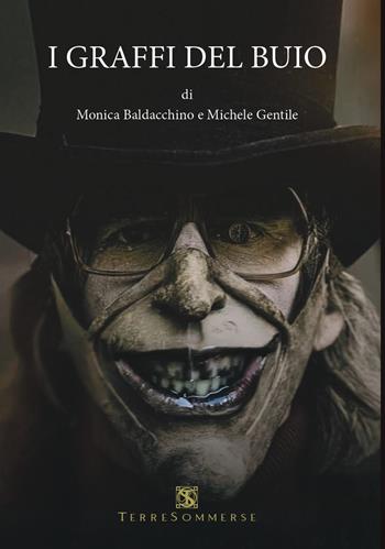 I graffi del buio - Michele Gentile, Monica Baldacchino - Libro Ass. Terre Sommerse 2026 | Libraccio.it