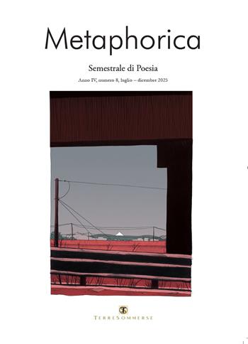 Metaphorica. Semestrale di poesia (2025). Vol. 8  - Libro Ass. Terre Sommerse 2026 | Libraccio.it
