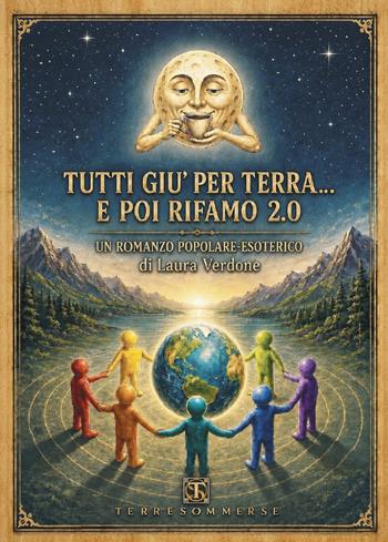 Tutti giù per terra... e poi rifamo 2.0 - Laura Verdone - Libro Ass. Terre Sommerse 2026 | Libraccio.it