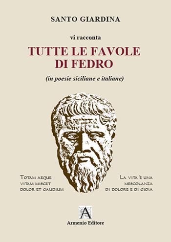Tutte le favole di Fedro - Santo Giardina - Libro Armenio 2014 | Libraccio.it