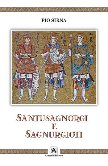 Santusagnorgi e Sagnurgioti - Pio Sirna - Libro Armenio 2015 | Libraccio.it