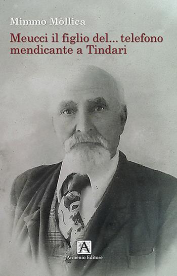 Meucci il figlio del... telefono mendicante a Tindari - Mimmo Mollica - Libro Armenio 1996 | Libraccio.it