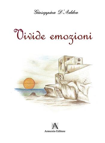Vivide emozioni - Giuseppina D'Addeo - Libro Armenio 2017 | Libraccio.it