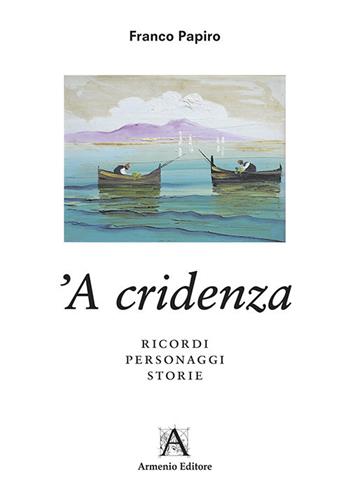 A cridenza - Franco Papiro - Libro Armenio 2017 | Libraccio.it