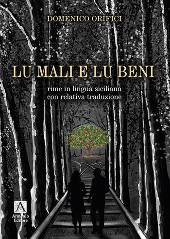 Lu mali e lu beni. Ediz. siciliana e italiana - Domenico Rifici - Libro Armenio 2018 | Libraccio.it