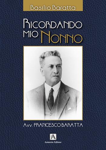 Ricordando mio nonno - Basilio Baratta - Libro Armenio 2019 | Libraccio.it