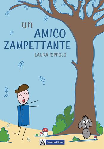 Un amico zampettante - Laura Ioppolo - Libro Armenio 2022 | Libraccio.it