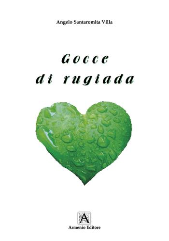Gocce di rugiada - Angelo Santaromita Villa - Libro Armenio 2022 | Libraccio.it
