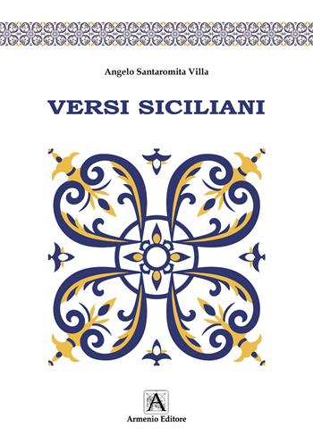 Versi siciliani - Angelo Santaromita Villa - Libro Armenio 2022 | Libraccio.it